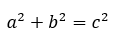 a squared plus b squared equals c squared