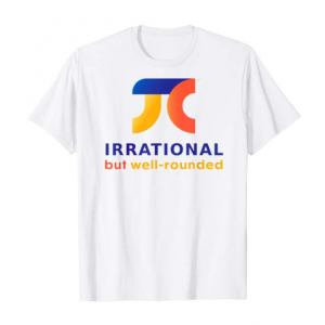 A t-shirt with a pi symbol and the phrase "irrational but well-rounded"